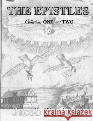 The Epistles of Jacob Boehme: Collections ONE and TWO Jacob Boehme 9781523885367 Createspace Independent Publishing Platform - książka