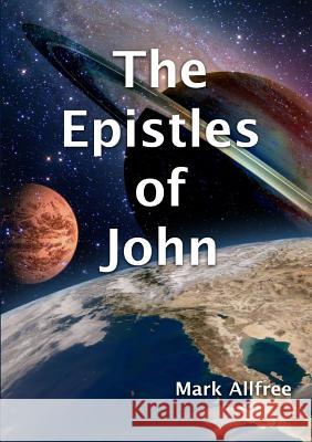 The Epistles of John Mark Allfree 9780244146375 Lulu.com - książka