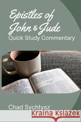 The Epistles of John and Jude: Quick Study Commentary Chad Sychtysz 9781964805467 Spiritbuilding.com - książka