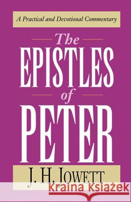 The Epistles of Peter John Henry Jowett J. H. Jowett 9780825429729 Kregel Publications - książka