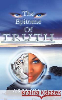 The Epitome Of Truth Rasha, Basimah 9781524689193 Authorhouse - książka