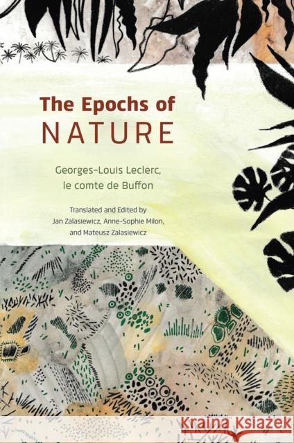 The Epochs of Nature Georges-Louis Leclerc Jan Zalasiewicz Anne-Sophie Milon 9780226395432 University of Chicago Press - książka