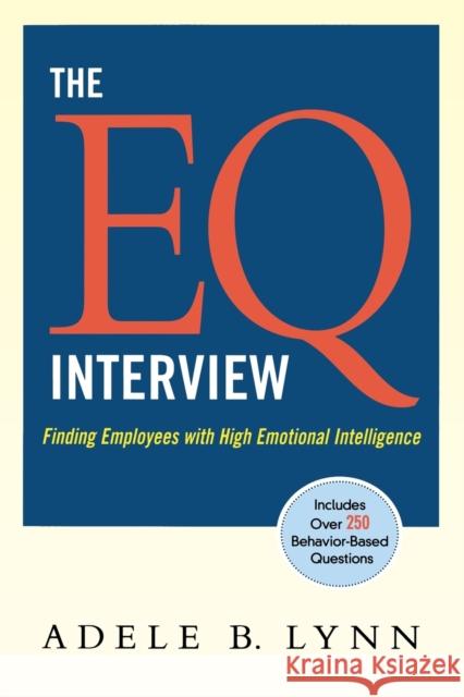 The EQ Interview: Finding Employees with High Emotional Intelligence Lynn, Adele 9780814409411  - książka