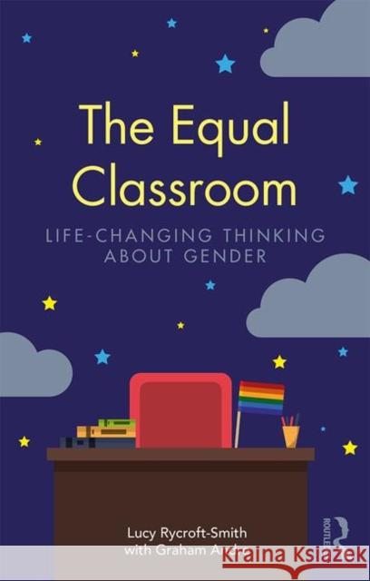 The Equal Classroom: Life-Changing Thinking About Gender Rycroft-Smith, Lucy 9781138491021 Routledge - książka