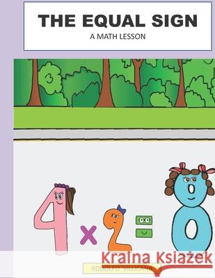 The Equal Sign: A Math Lesson Rodolfo Villicana 9798537527862 Independently Published - książka