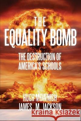 The Equality Bomb Hugh McInnish James M. Jackson 9781734638554 Chunneggee Press - książka
