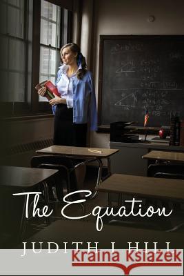 The Equation Judith I. Hill 9781490313252 Createspace - książka