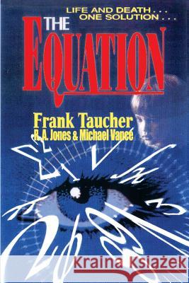 The Equation Frank A. Taucher Michael Vance R. A. Jones 9781490948768 Createspace Independent Publishing Platform - książka