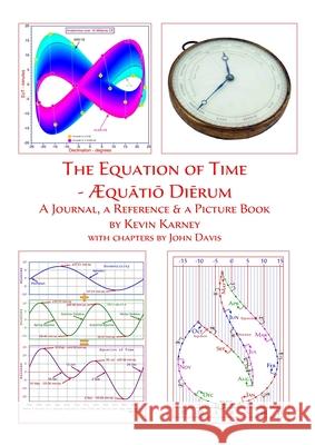 The Equation of Time - AEquatio Dierum: A Journal, a Reference & a Picture Book Kevin Karney John Davis 9781445745411 Lulu.com - książka