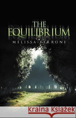 The Equilibrium Melissa Ferrone 9781456890674 Xlibris Corporation - książka