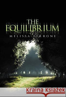 The Equilibrium Melissa Ferrone 9781456890681 Xlibris Corporation - książka