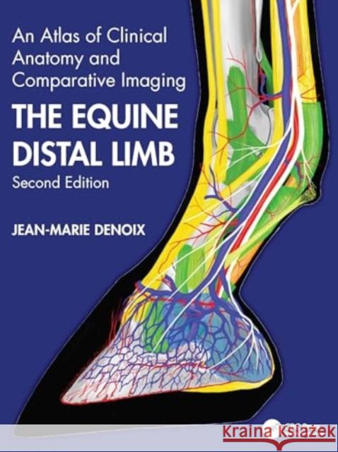 The Equine Distal Limb: An Atlas of Clinical Anatomy and Comparative Imaging Jean-Marie Denoix 9781032060712 CRC Press - książka