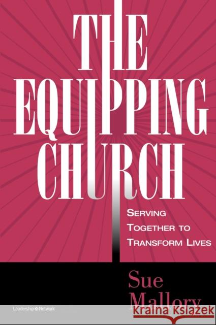 The Equipping Church: Serving Together to Transform Lives Sue Mallory 9780310531364 Zondervan - książka
