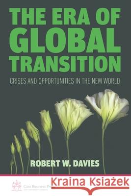 The Era of Global Transition: Crises and Opportunities in the New World Davies, R. 9781349345755 Palgrave Macmillan - książka