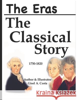 The Eras The Classical Story Gisel a. Costa 9781086620627 Independently Published - książka