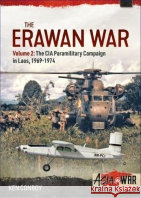 The Erawan War Volume 2: The CIA Paramilitary Campaign in Laos, 1969-1974  9781915070609 Helion & Company - książka