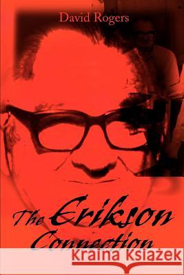 The Erikson Connection David Rogers 9780595161300 Writers Club Press - książka