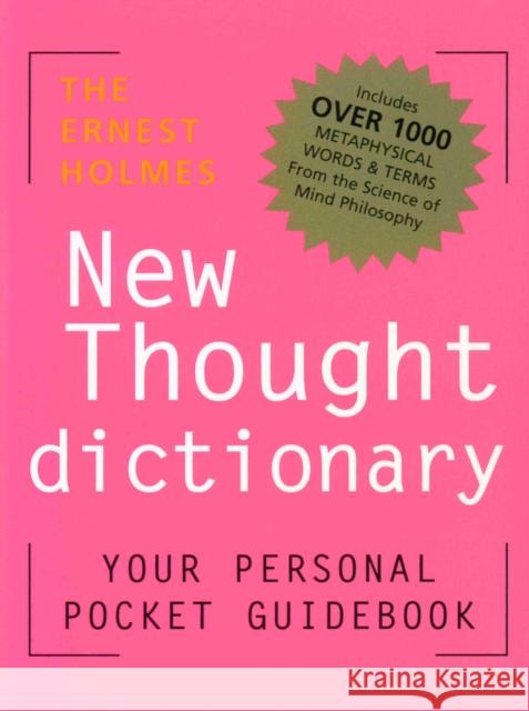 The Ernest Holmes New Thought Dictionary: Your Pocket Guidebook to Religious Science Holmes, Ernest 9780875167916 DeVorss & Company - książka