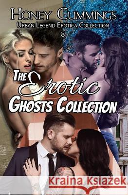 The Erotic Ghosts Collection Honey Cummings   9781644509913 4 Horsemen Publications, Inc. - książka