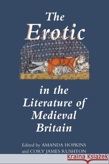 The Erotic in the Literature of Medieval Britain Amanda Hopkins Cory James Rushton 9781843844433 Boydell & Brewer - książka
