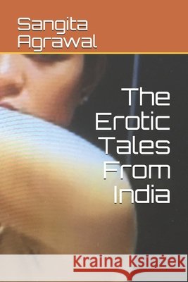 The Erotic Tales From India Agrawal, Sangita 9798692648723 Independently Published - książka
