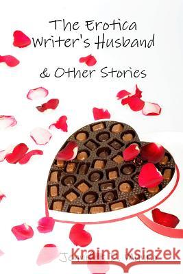 The Erotica Writer's Husband & Other Stories Jennifer D Munro 9781105600579 Lulu.com - książka
