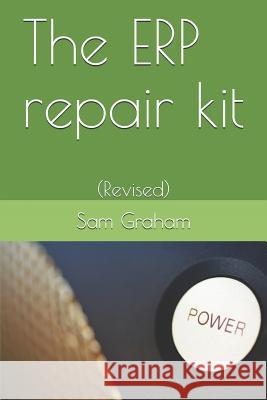 The ERP repair kit: (Revised) Graham, Sam 9781983137846 Independently Published - książka