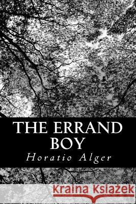 The Errand Boy Horatio, Jr. Alger 9781484142943 Createspace - książka