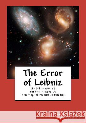 The Error of Leibniz: Resolving the Problem of Omni-benevolence Shepard, Daniel J. 9781466219953 Createspace - książka