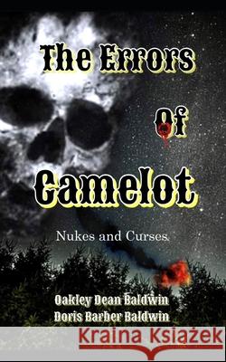 The Errors Of Camelot Nukes and Curses Doris Barber Baldwin Oakley Dean Baldwin  9798443595030 Independently Published - książka