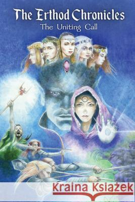 The Erthod Chronicles: The Uniting Call Anita Shepherd 9780998095028 New Eden Publishing - książka