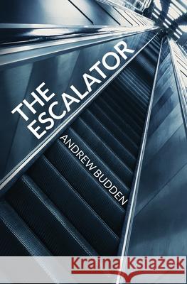 The Escalator Andrew Budden 9781739739102 Editstream Press - książka