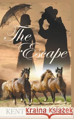 The Escape Kent Hamilton 9781393879930 Theheirs Publishing Company - książka