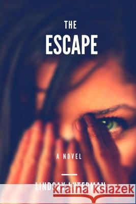 The Escape Lindsay Luterman 9781533524942 Createspace Independent Publishing Platform - książka