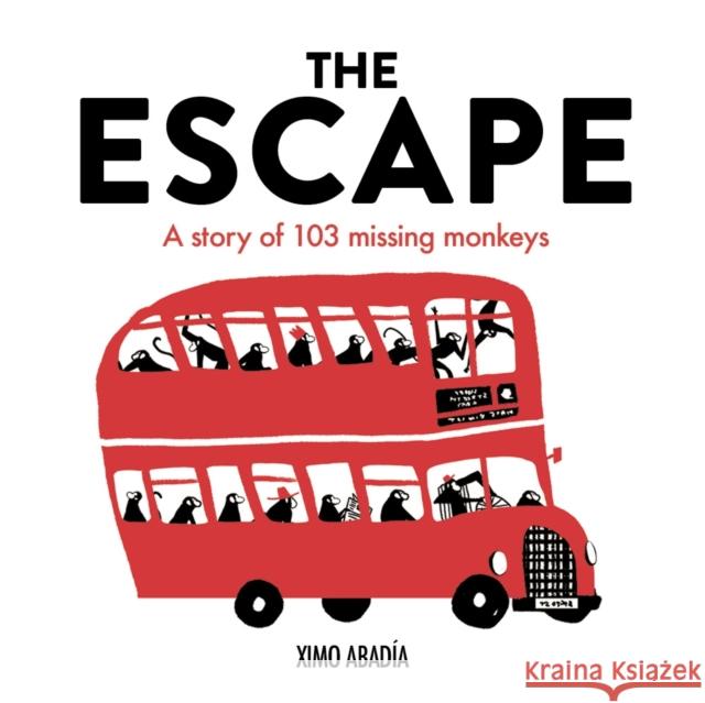 The Escape: A story of 103 missing monkeys Ximo Abadia 9781787419308 Templar Publishing - książka