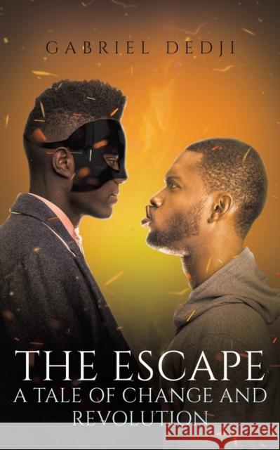 The Escape: A Tale of Change and Revolution Gabriel Dedji 9781528930994 Austin Macauley Publishers - książka
