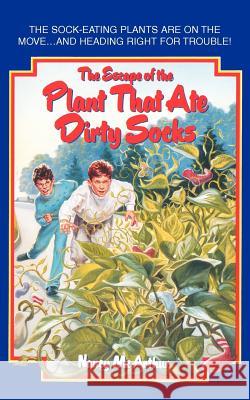 The Escape of the Plant That Ate Dirty Socks Nancy R. McArthur 9780595321230 Backinprint.com - książka