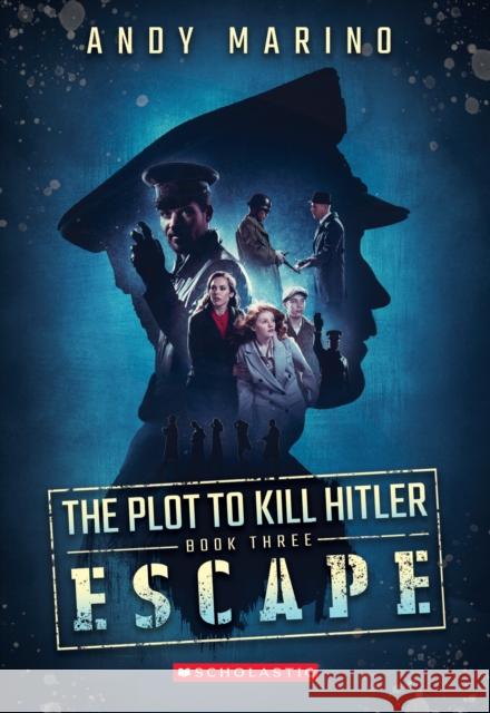 The Escape (the Plot to Kill Hitler #3): Volume 3 Marino, Andy 9781338359060 Scholastic Paperbacks - książka