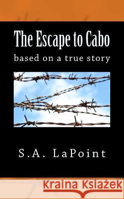 The Escape to Cabo S. a. Lapoint 9781502720627 Createspace - książka