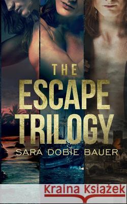 The Escape Trilogy Sara Dobie Bauer 9781950412617 Ninestar Press, LLC - książka