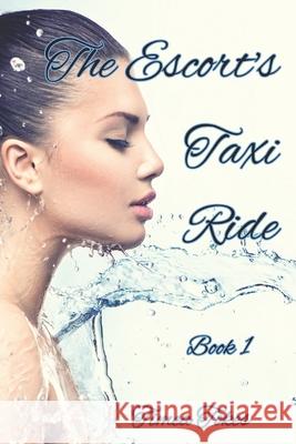 The Escort's Taxi Ride: An Erotica Short Story Timea Tokes 9781521398173 Independently Published - książka