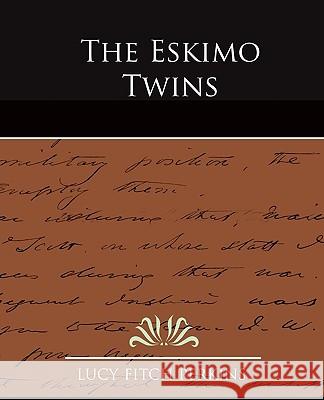 The Eskimo Twins Lucy Fitch Perkins 9781438525143 Book Jungle - książka