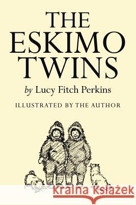 The Eskimo Twins Lucy Fitch Perkins 9781517477455 Createspace - książka