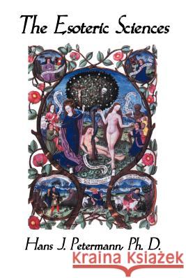 The Esoteric Sciences Vol. 1 Petermann, Hans J. 9781552128176 Trafford Publishing - książka