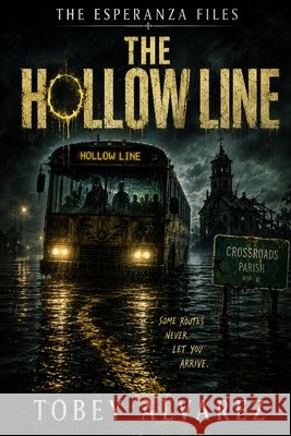 The Esperanza Files: The Hollow Line Alvarez, Tobey 9798197141019 Independently Published - książka