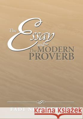 The Essay and the Modern Proverb Fadi Noureddine 9781493113040 Xlibris Corporation - książka