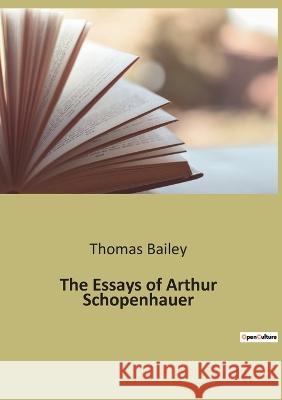 The Essays of Arthur Schopenhauer Thomas Bailey 9791041941162 Culturea - książka