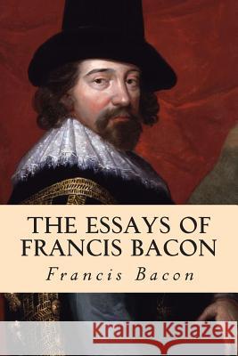 The Essays of Francis Bacon Francis Bacon 9781500597559 Createspace - książka