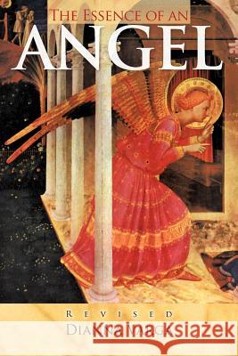 The Essence of an Angel: Revised Varga, Dianna 9781449740238 Westbow Press - książka