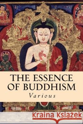 The Essence of Buddhism Various 9781503094291 Createspace - książka